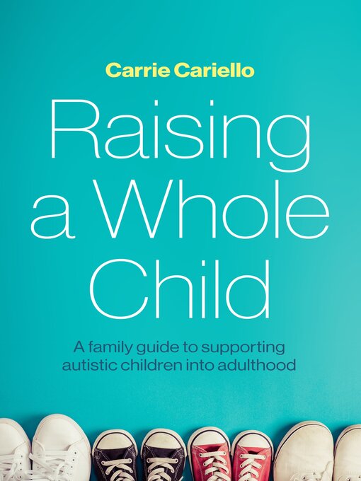 Title details for Raising a Whole Child by Carrie Cariello - Wait list